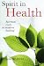 Spirit in Health: Spiritual roots in modern healing, or Social and medical sciences e...