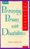Portraying Persons With Disabilities : An Annotated Bibliography Of Fiction For Children And Teenagers