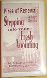 Fires of Renewal: Stepping Into Your Fresh Anointing, 4-tape Series