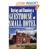 Buying and Running a Guesthouse or Small Hotel: How to Build a Valuable Business and Enjoy a Great Lifestyle