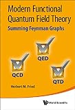 Modern Functional Quantum Field Theory : summing Feynman graphs