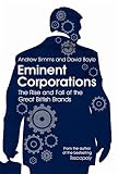Eminent corporations : the rise and fall of the great British corporation