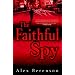 The Faithful Spy: A Novel