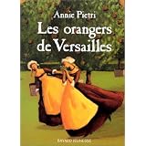 Les Orangers de Versaillespar Annie Pietri
