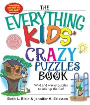 The Everything Kids' Crazy Puzzles Book: Wild And Wacky Puzzles to Mix Up the Fun! (Everything Kids Series)