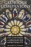 Glorious Companions: Five Centuries of Anglican Spirituality (Five Centuries Anglican Spirit)
