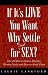 If It's Love You Want, Why Settle for (Just) Sex?: The 10 Most Common Mistakes Women Make and How to Avoid Them