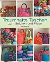 Traumhafte Taschen zum Stricken und Filzen