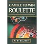 Gamble To Win Roulette