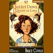 Juliet Dove, Queen of Love: A Magic Shop Book | [Bruce Coville]