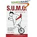 S.U.M.O.: Shut Up, Move On: The Straight-Talking Guide to Creating and Enjoying a Brilliant Life