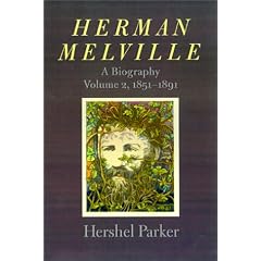 Herman Melville: 1851-1891 v.2: A Biography: 1851-1891 Vol 2