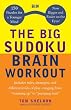 The Big Sudoku Brain Workout: 150 Puzzles for a Younger Mind