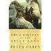 True History of the Kelly Gang: A Novel
