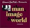 Henri Cartier-Bresson: The Man, the Image & the World: A Retrospective Henri Cartier-Bresson: The Man, the Image & the World: A Retrospective