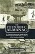 The Founders' Almanac: A Practical Guide to the Notable Events, Greatest Leaders & Most Eloquent Words of the American Founding