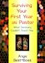 Surviving Your First Year as Pastor: What Seminary Couldn't Teach You