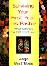 Surviving Your First Year as Pastor: What Seminary Couldn't Teach You
