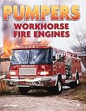 Pumpers: Workhorse Fire Engines