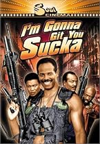 I'm Gonna Git You Sucka