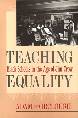 Teaching Equality: Black Schools in the Age of Jim Crow (Mercer University Lamar Memorial Lectures Ser.)