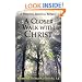 A Closer Walk with Christ: A Personal Ignatian Retreat