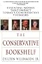 The Conservative Bookshelf: Essential Works That Impact Today's Conservative Thinkers The Conservative Bookshelf: Essential Works That Impact Today's Conservative Thinkers