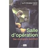 Salle d'op�ration : 18 histoires v�cuespar Professeur Christian...