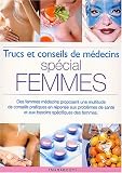 Trucs et conseils de m�decins sp�cial femmes