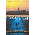Sailing with Mohammed: A True Yachting Adventure in Asia and the Middle East by Tony Farrington