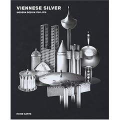 Viennese Silver: Modern Design 1780-1918