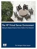 The HP Virtual Server Environment: Making the Adaptive Enterprise Vision a Reality in Your Datacenter (HP Professional Series)