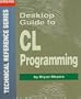 Desktop Guide to Cl Programming (News 3x/400 Technical Reference Series)