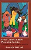 Social Control in Slave Plantation Societies: A Comparison of St. Domingue and Cuba