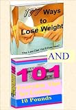 177 Ways to Lose Weight AND 101 Everyday Tips to Lose 10 Pounds! (Weight Loss/Weight Watchers)