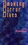 Smoking Mirror Blues (Wordcraft Speculative Writers Series)