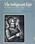 The Indignant Eye: The artist as social critic in prints and drawings from the fifteenth century to Picasso