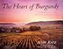 The Heart of Burgundy: A Portrait of the French Countryside