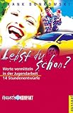 Lebst du schon? Werte vermitteln in der Jugendarbeit - 14 Stundenentw&uuml;rfe - Frank Bonkowski
