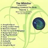 The Whistler's Whistling Workout for Birds, Vol. 1