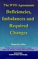 The WTO Agreements: Deficiencies, Imbalances and Required Changes (Trade & Development Issues & the World Trade Organization)