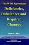 The WTO Agreements: Deficiencies, Imbalances and Required Changes (Trade & Development Issues & the World Trade Organization)