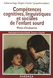 Comp�tences cognitives, linguistiques et sociales de l'enfant sourd : Pistes d'�valuation