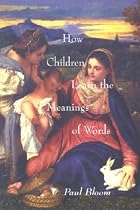 How Children Learn the Meanings of Words