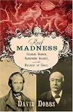 Reef Madness: Charles Darwin, Alexander Agassiz, and the Meaning of Coral