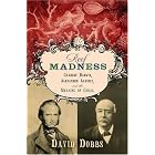 Reef Madness: Charles Darwin, Alexander Agassiz, and the Meaning of Coral by David Dobbs
