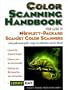 Color Scanning Handbook, The: Your Guide to Hewlett-Packard Scanjet Color Scanners