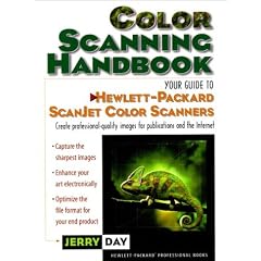 Color Scanning Handbook, The: Your Guide to Hewlett-Packard Scanjet Color Scanners