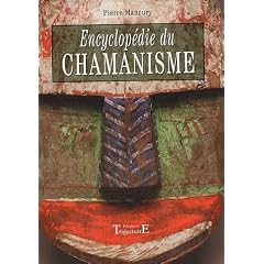 Encyclop�die du chamanisme : Techniques op�ratives de chamanisme traditionnel
