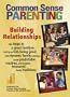 Common Sense Parenting: Building Relationships (Common Sense Parenting DVD)